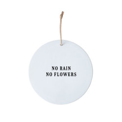 Médaillon 12cm - No rain no flowers
