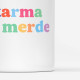 Mug Karma de merde